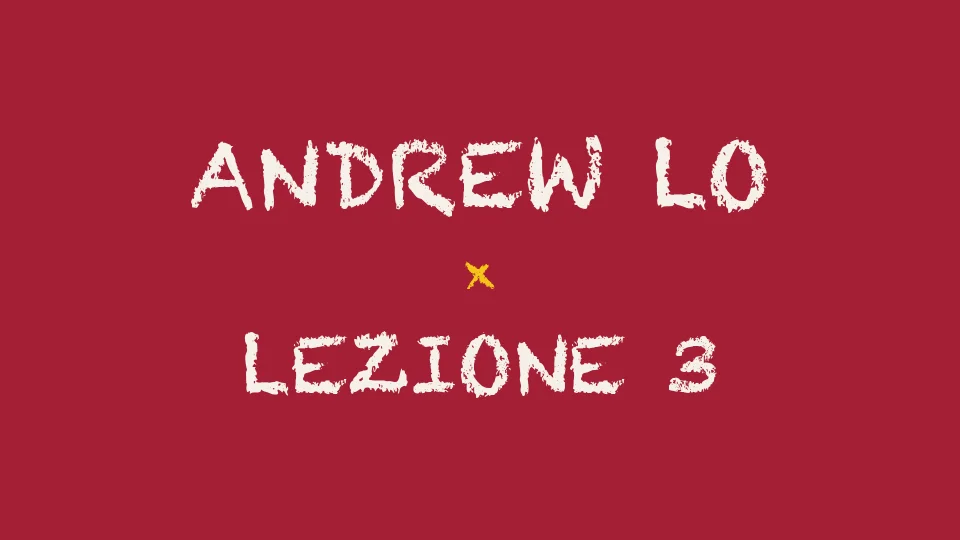 Lezione 3: Relazioni di Valore Attuale II — Andrew Lo