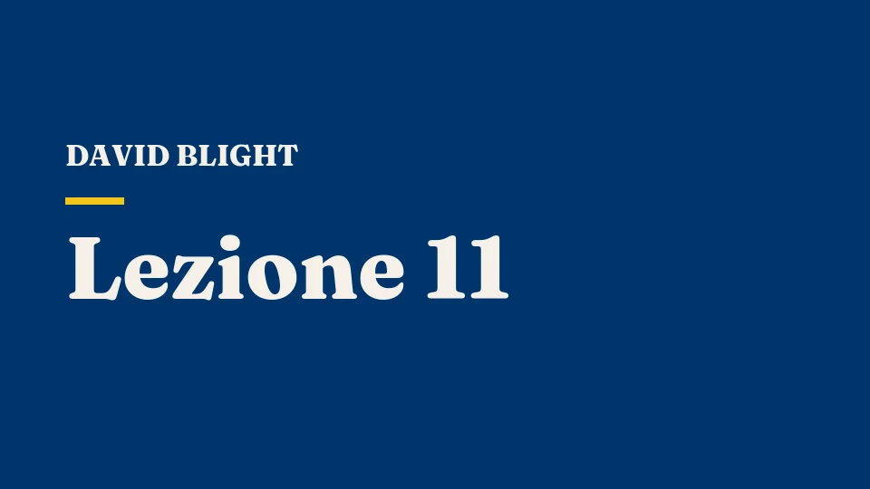 Lezione 11: Schiavitù e diritti degli stati — cosa causò davvero la Guerra Civile? — David Blight