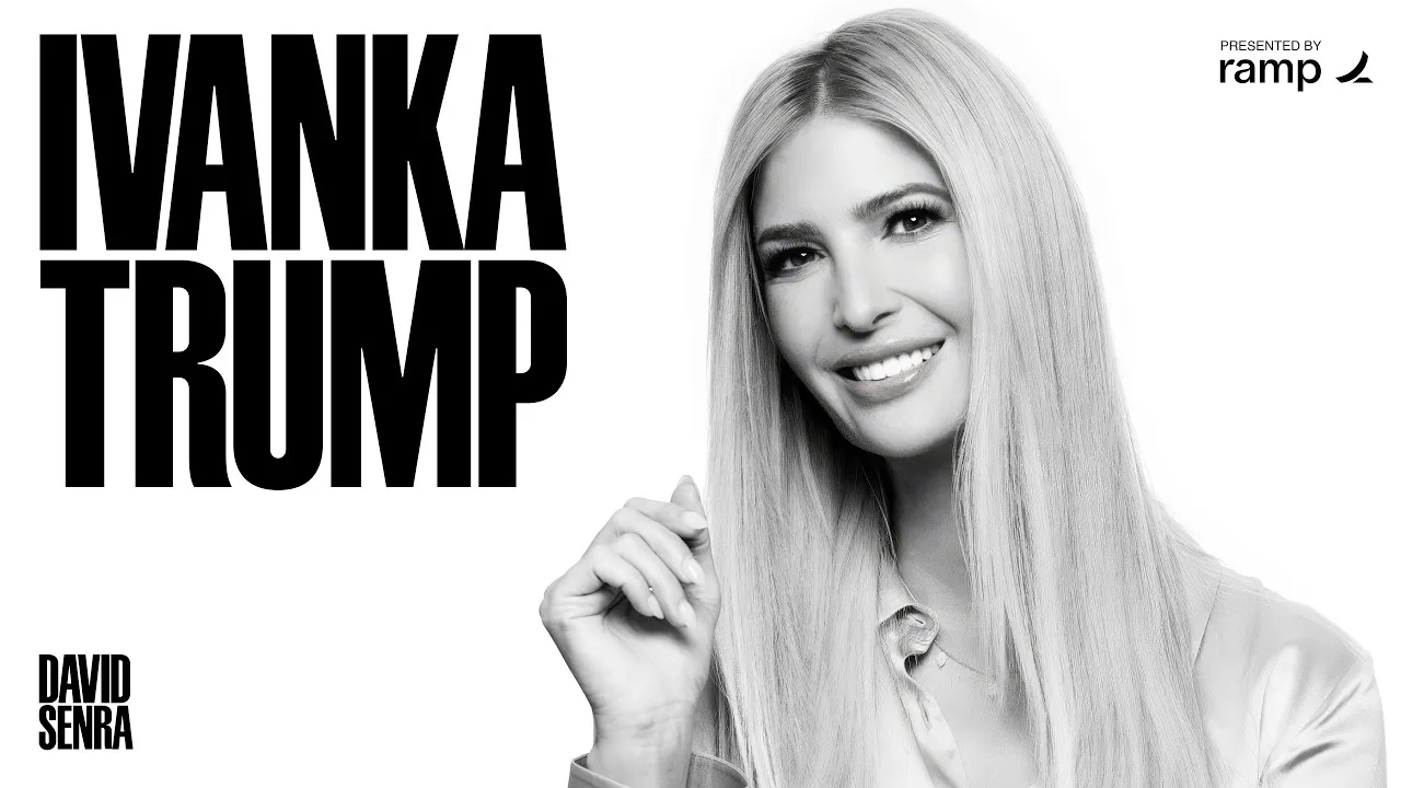 Ivanka Trump su come costruire una vita autentica — David Senra