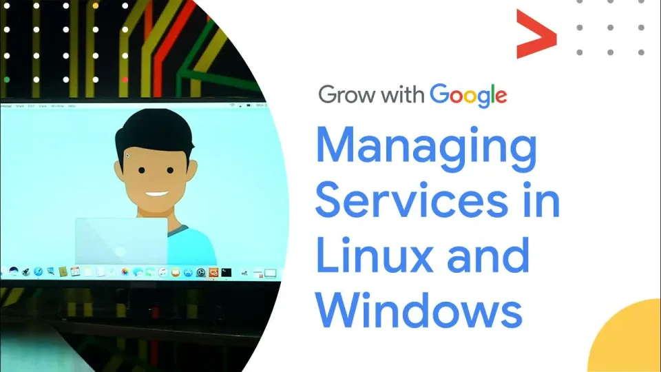 Lezione 28: Gestire i servizi su Linux e Windows — Google IT Support Certificate