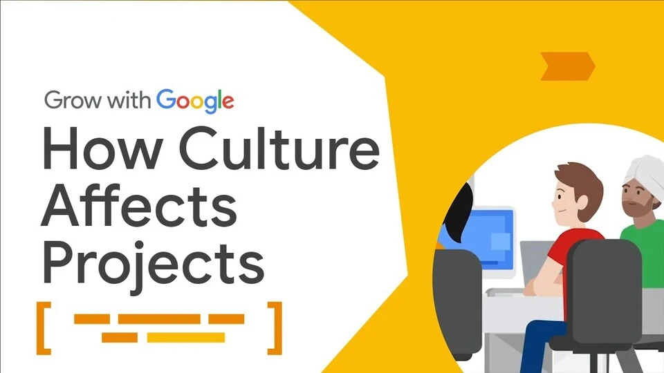 Lezione 5: Come la cultura aziendale influenza il project management — Google Project Management Certificate