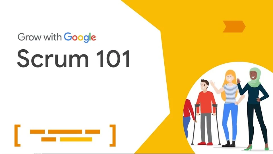 Lezione 23: Cos'è Scrum — pilastri, valori e ruoli — Google Project Management Certificate