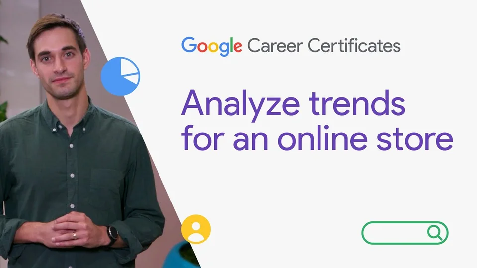 Lezione 28: Analizzare i trend di un negozio online — Google Digital Marketing & E-commerce Certificate