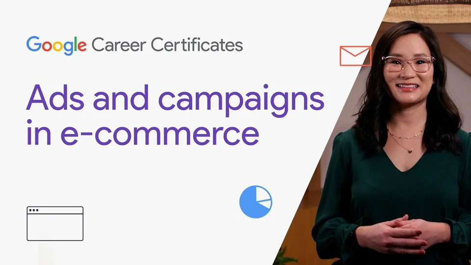Lezione 24: Annunci e campagne nell'e-commerce — Google Digital Marketing & E-commerce Certificate