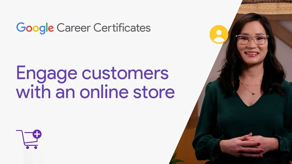Lezione 25: Coinvolgere i clienti in un negozio online — Google Digital Marketing & E-commerce Certificate
