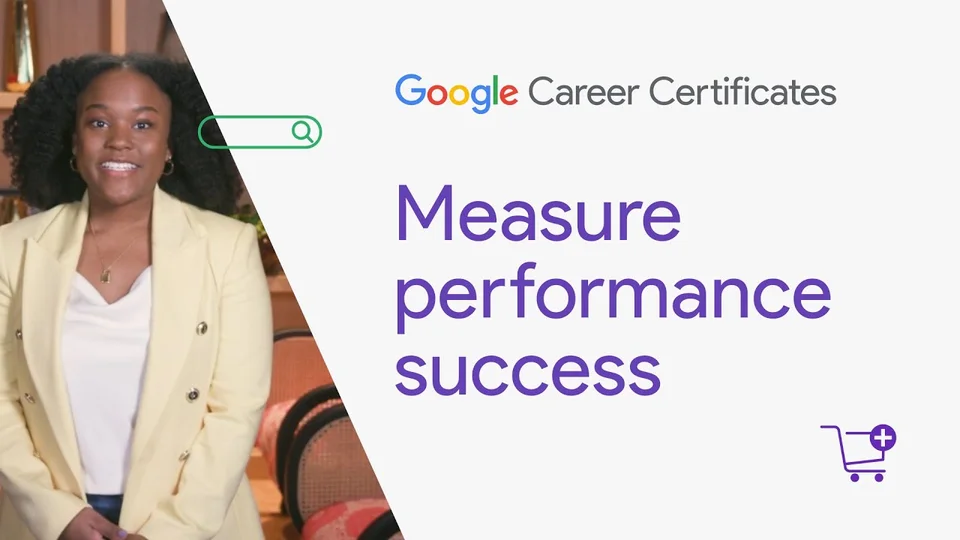 Lezione 4: Misurare il successo delle performance — Google Digital Marketing & E-commerce Certificate