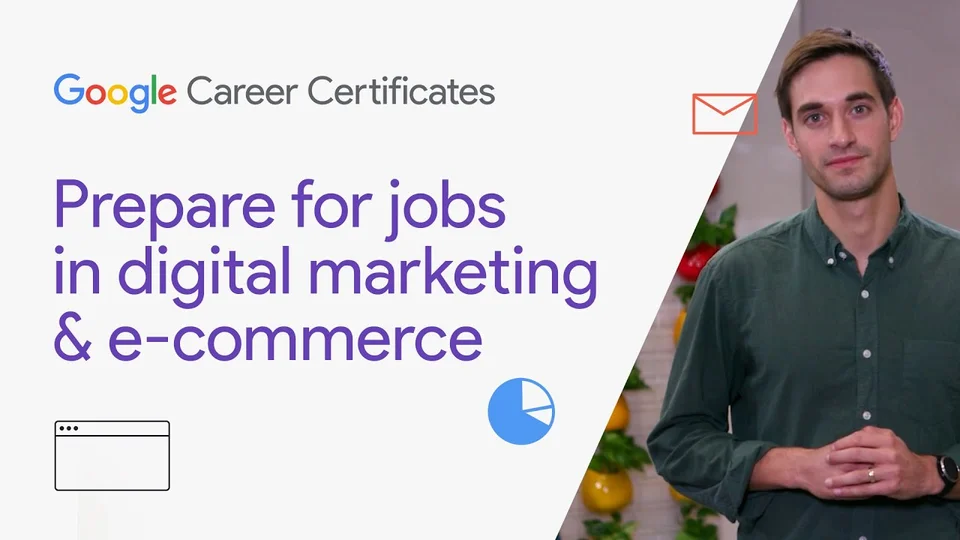 Lezione 27: Prepararsi al lavoro in digital marketing ed e-commerce — Google Digital Marketing & E-commerce Certificate