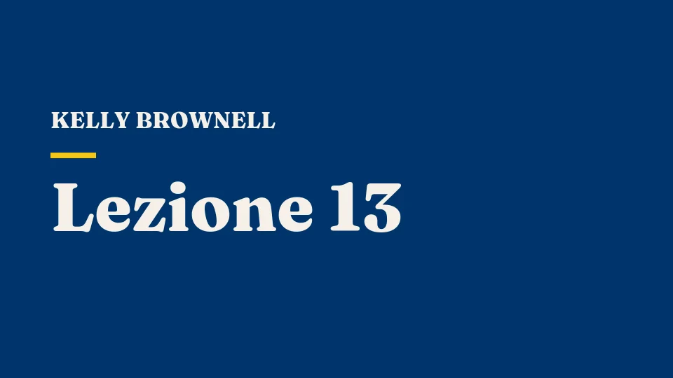 Lezione 13: Disturbi alimentari e obesità — Kelly Brownell