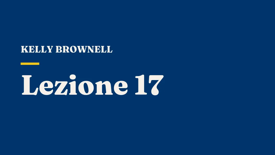 Lezione 17: La politica del cibo I — come la politica influenza le politiche nutrizionali nazionali — Kelly Brownell