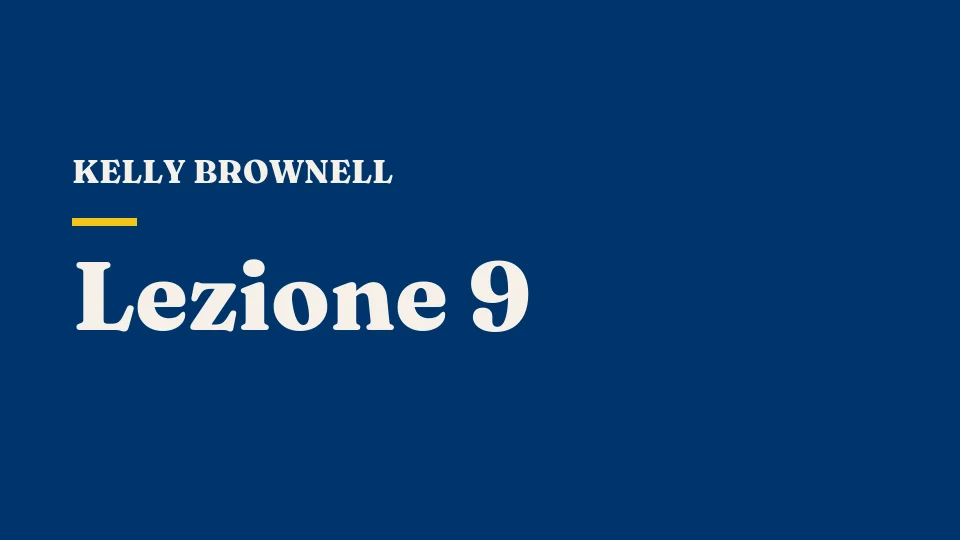 Lezione 9: Dall'agricoltura antica a quella moderna — Kelly Brownell