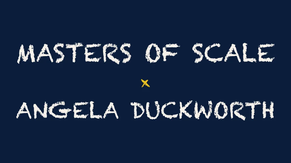 La grinta non basta: Angela Duckworth su come cambiare la tua situazione — Masters of Scale