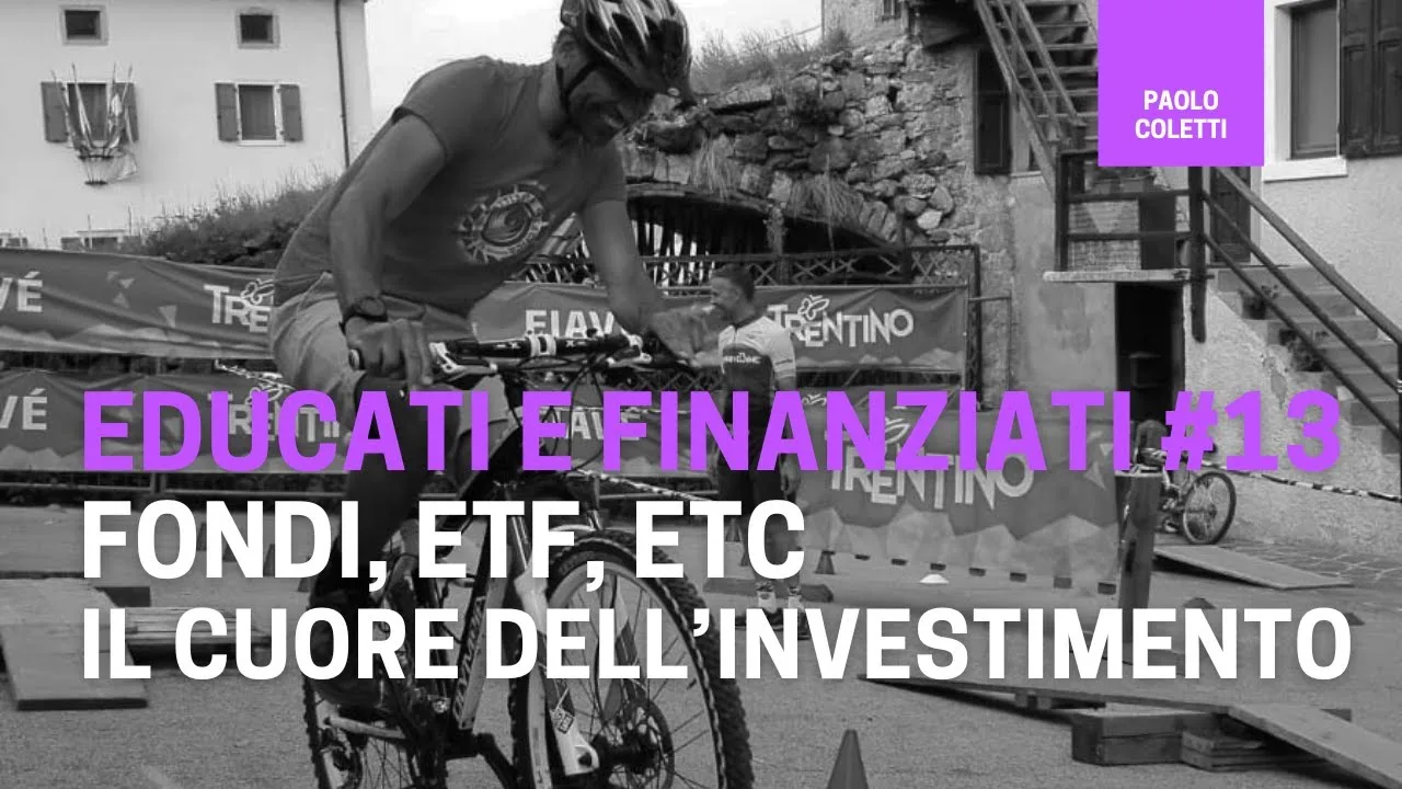 Lezione 12: Fondi ed ETF, ETC ed ETN — Paolo Coletti