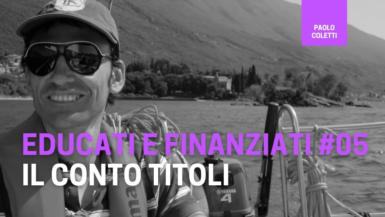 Lezione 5: Scegliere il giusto conto titoli — Paolo Coletti