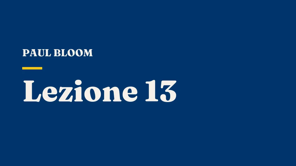 Lezione 13: Perché le persone sono diverse — Paul Bloom