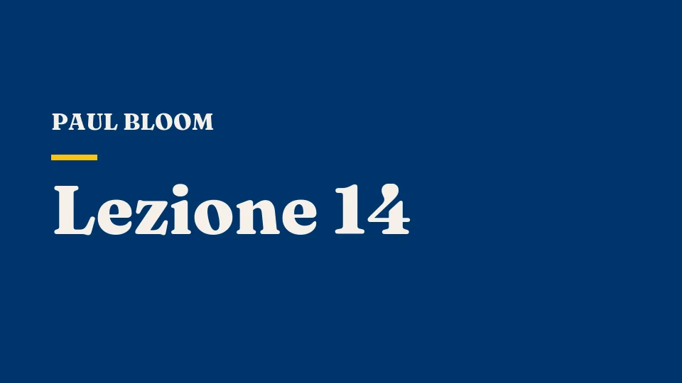 Lezione 14: Cosa ci motiva: il sesso — Paul Bloom