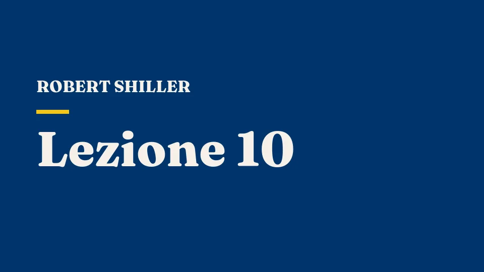 Lezione 10: Il mercato immobiliare — Robert Shiller