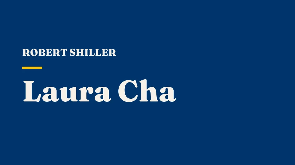 Lezione 16: Laura Cha — il lato pubblico della finanza — Robert Shiller