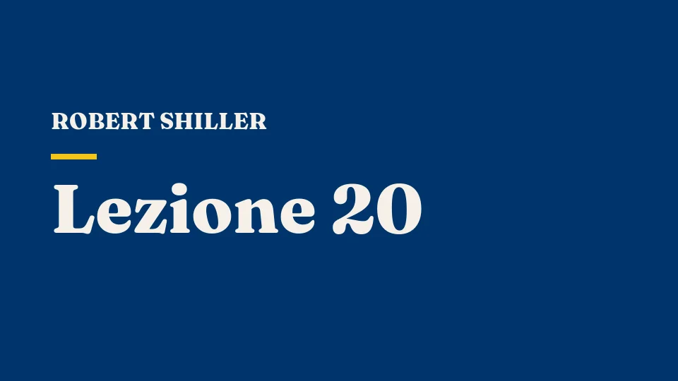 Lezione 20: I gestori professionali del risparmio e la loro influenza — Robert Shiller